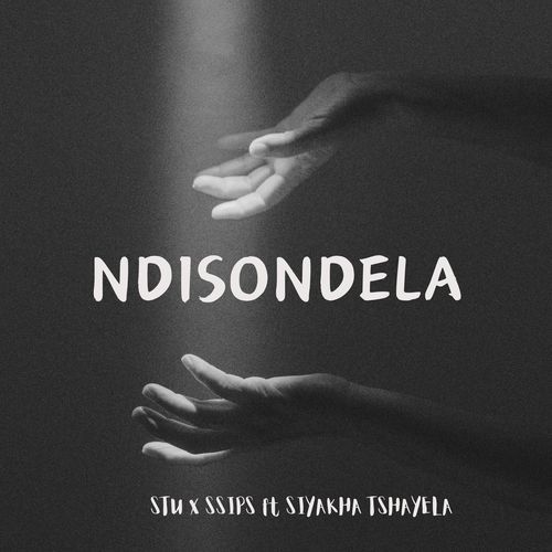 NdiSondela (feat. Ssips & Siyakha Tshayela)