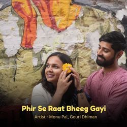 Phir Se Raat Bheeg Gayi