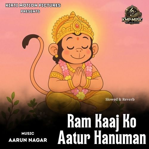 Ram Kaaj Ko Aatur Hanuman Slowed & Reverb cover art