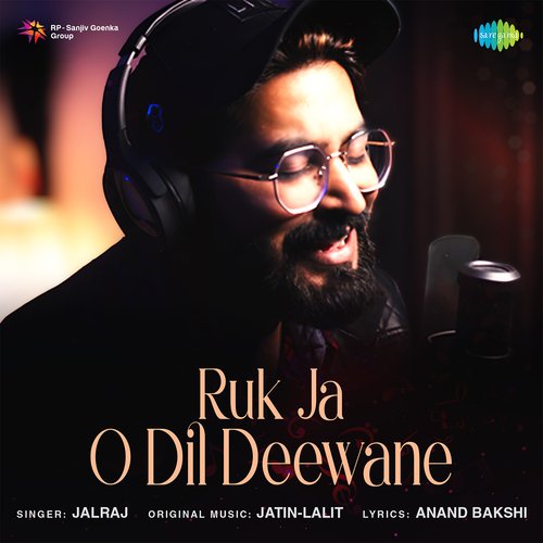 Ruk Ja O Dil Deewane - JalRaj