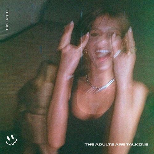 THE ADULTS ARE TALKING (TECHNO)