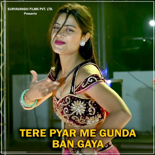 Tere Pyar Me Gunda Ban Gaya (DJ Remix)