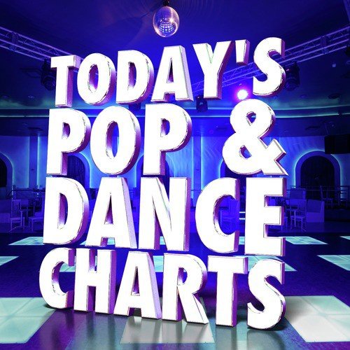 Today's Pop & Dance Charts
