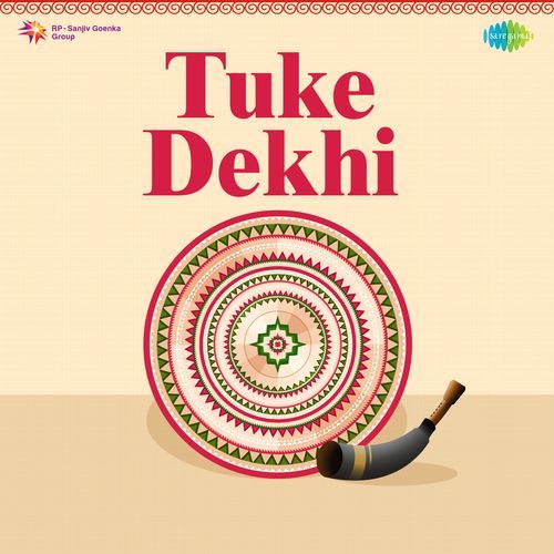 Tuke Dekhi