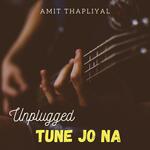 Tune Jo Na (Unplugged)