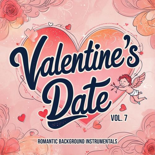 Valentine's Date, Vol. 7 (Romantic Background Instrumentals)