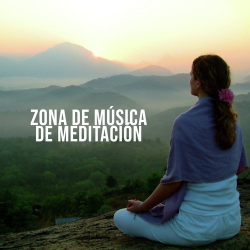 Zona de Música de Meditación - Música para la Relajación Pura, Meditación Profunda, Spa, Relajaciones de Yoga, Paz Interior, Melodías de Meditación_poster_image