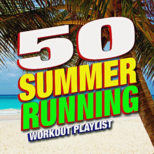 50 Summer Running Workout Playlist