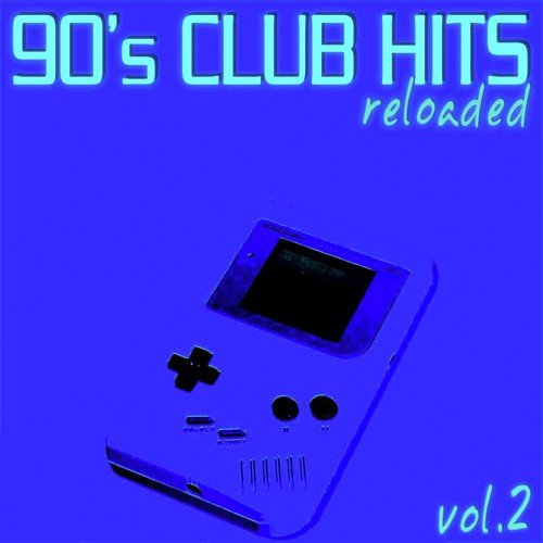 90's Club Hits Reloaded Vol.2 (Best Of Dance, House & Techno Remixes)