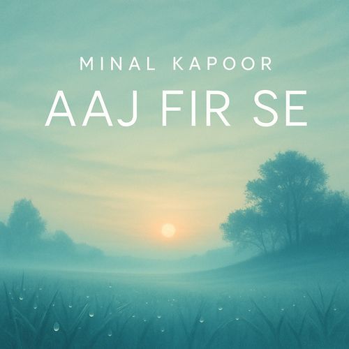 Aaj Fir Se