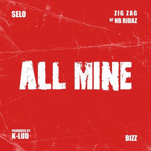 All Mine (feat. Zig Zag & Bizz Devers)