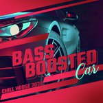 Bass Boosted Car Chill House 2020