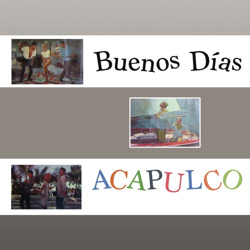  Buenos Días Acapulco Songs Download