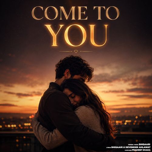 Come to You