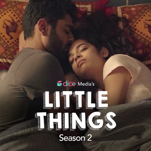 Dice Media's Little Things Season 2
