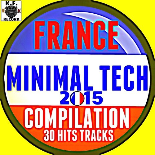 France Minimal Tech 2015 Compilation (30 Hits Tracks)