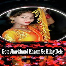 Gote Jharkhand Kasam Se Hilay Dele-KgoJBxcGR38