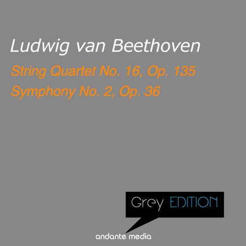 Greys Edition - Beethoven: String Quartet No. 16, Op. 135 & Symphony No. 2, Op. 36