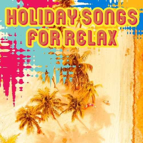 Holiday Songs for Relax – Sunset Chill Out, Summer Music, Deep Vibes, Peaceful Mind, Beach Party, Ibiza 2017_poster_image