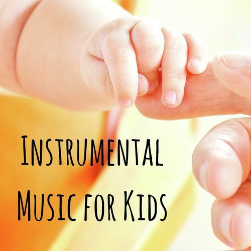 Instrumental Music for Kids - Bedtime Piano Songs for Babies