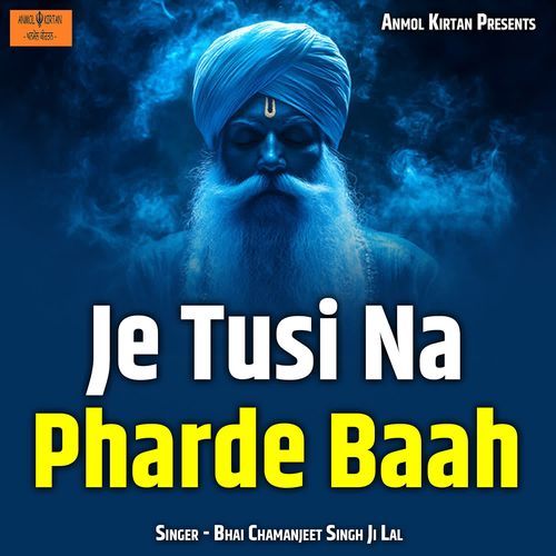 Je Tusi Na Pharde Baah