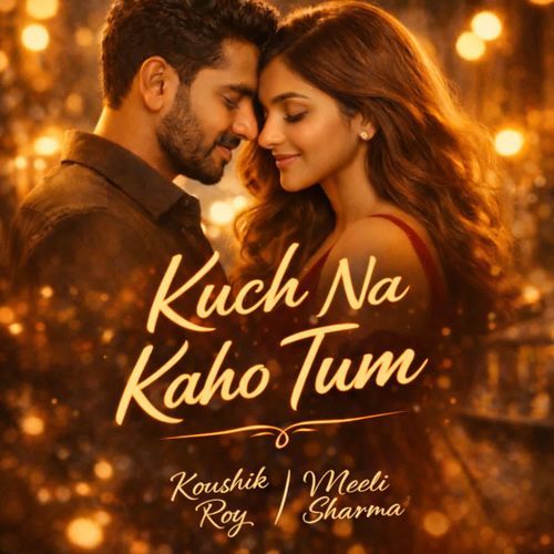Kuch Na Kaho Tum