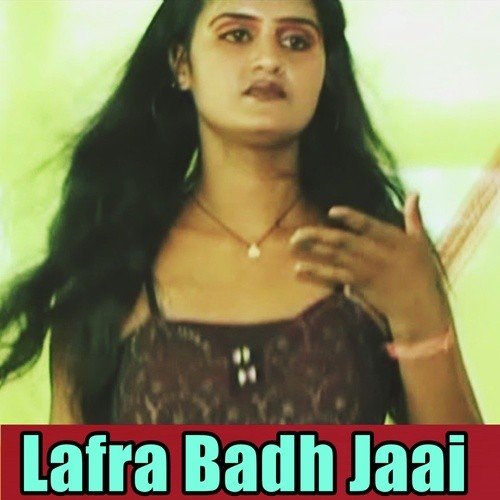 Lafra Badh Jaai