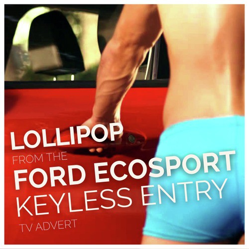 Lollipop (From The "Ford Ecosport - Keyless Entry" T.V. Advert)