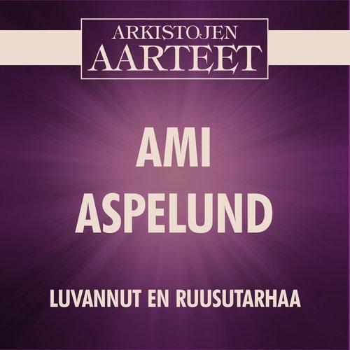 Arkistojen Aarteet - Luvannut en ruusutarhaa_poster_image