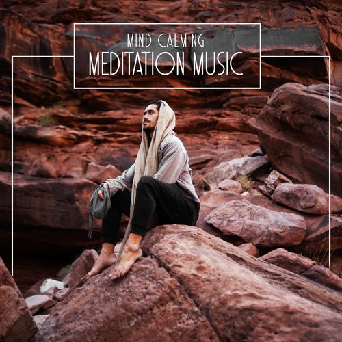 Mind Calming Meditation Music: Listen To Music,  Focus On Your Breathing, Relax Deeply, And Meditate_poster_image