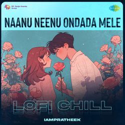 Naanu Neenu Ondada Mele - Lofi Chill-FzJaBzdFYWk