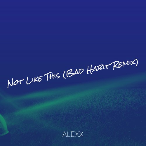 Not Like This (Bad Habit Remix)_poster_image