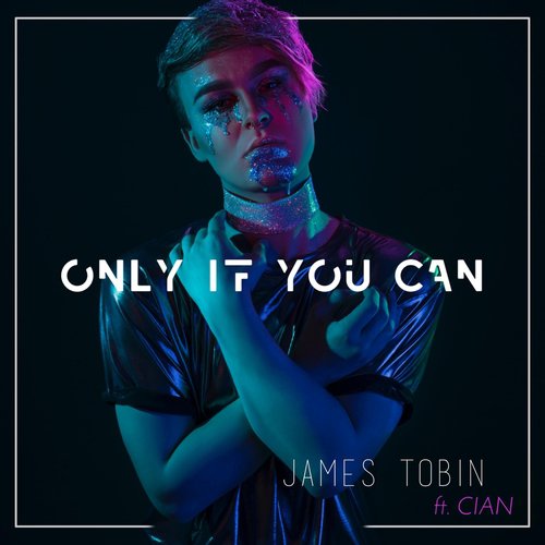 Only If You Can (feat. Cian)
