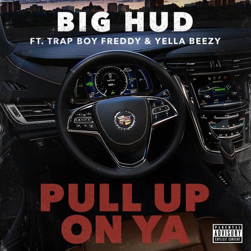 Pull up on Ya (feat. Trap Boy Freddy & Yella Beezy)