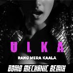 Rang Mera Kaala (Bomb Mechanic Remix)