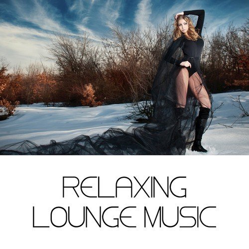 Relaxing Lounge Music