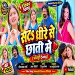 Sata Dhire Se Chhati Me