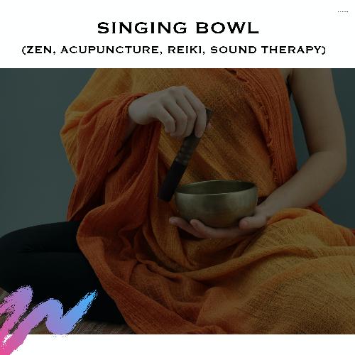 Singing Bowl (Zen, Acupuncture, Reiki, Sound Therapy)