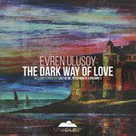 The Dark Way of Love