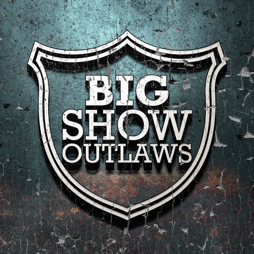 Big Show Outlaws