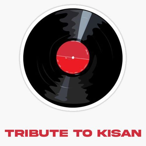 Tribute To Kisan