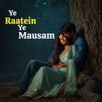 Ye Raatein Ye Mausam