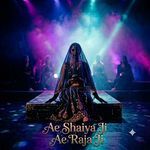 Ae Shaiya Ji Ae Raja Ji