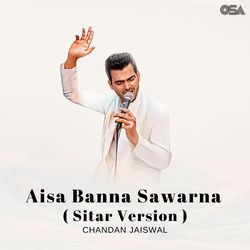 Aisa Banna Sawarna (Sitar Version)