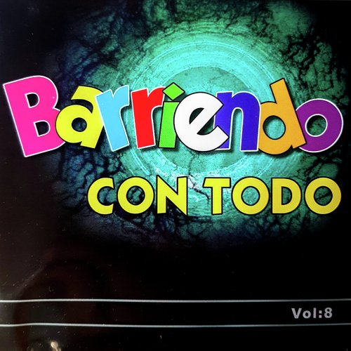 Barriendo Con Todo, Vol. 8