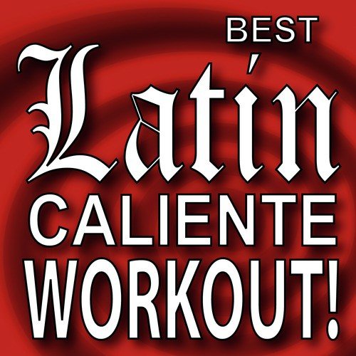 Best Latin Caliente Workout!
