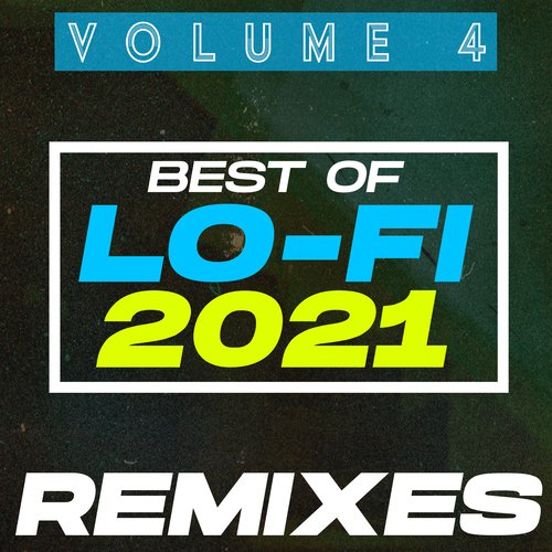 Best of Lo-Fi Remixes 2021, Vol. 4_poster_image