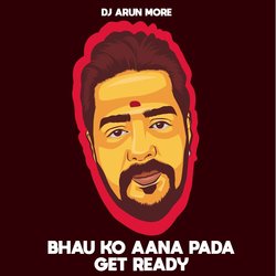 Bhau Ko Aana Pada Get Ready