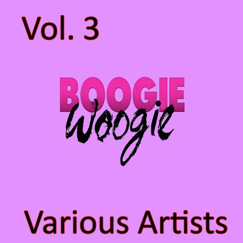 Boogie Woogie, Vol. 3