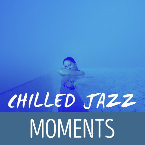Chilled Jazz Moments